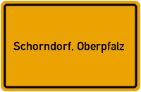 Ortsschild von Gemeinde Schorndorf, Oberpfalz in Bayern