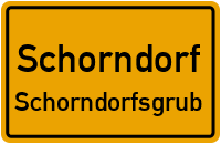 Schorndorfsgrub in SchorndorfSchorndorfsgrub