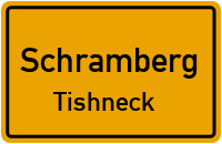 Tischneck in SchrambergTishneck