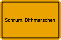 Ortsschild von Gemeinde Schrum, Dithmarschen in Schleswig-Holstein