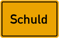 Ortsschild von Gemeinde Schuld in Rheinland-Pfalz