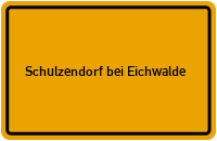 Ortsschild Schulzendorf bei Eichwalde