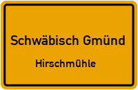 Hirschmühlenstraße in Schwäbisch GmündHirschmühle