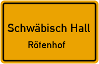 Rötenhof in 74523 Schwäbisch Hall (Rötenhof)