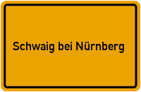 Ortsschild Schwaig bei Nürnberg