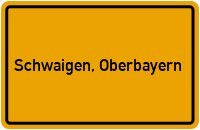 Ortsschild von Gemeinde Schwaigen, Oberbayern in Bayern