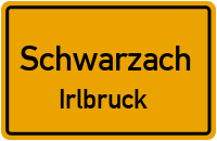 Irlbruck in SchwarzachIrlbruck