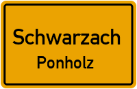 Ponholz in SchwarzachPonholz