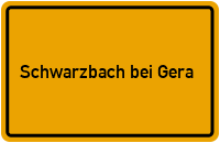 Ortsschild Schwarzbach bei Gera