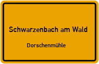 Dorschenmühle in 95131 Schwarzenbach am Wald (Dorschenmühle)