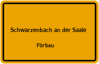 Schwarzenbacher Straße in 95126 Schwarzenbach an der Saale (Förbau)