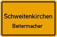 Bettermacher in SchweitenkirchenBettermacher