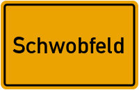 Ortsschild von Gemeinde Schwobfeld in Thüringen