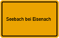 Ortsschild Seebach bei Eisenach