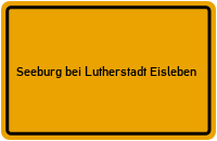 City Sign Seeburg bei Lutherstadt Eisleben