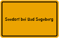 Ortsschild Seedorf bei Bad Segeberg