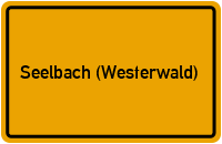 Ortsschild von Gemeinde Seelbach (Westerwald) in Rheinland-Pfalz