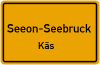 Straßen in Seeon-Seebruck Käs