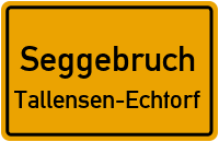 Tallenser Straße in SeggebruchTallensen-Echtorf