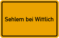 Ortsschild Sehlem bei Wittlich
