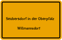 Straßen in Seubersdorf in der Oberpfalz Willmannsdorf