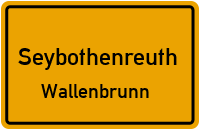 Wallenbrunn in SeybothenreuthWallenbrunn