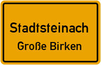 Straßen in Stadtsteinach Große Birken