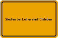 City Sign Stedten bei Lutherstadt Eisleben