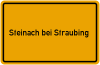 Ortsschild Steinach bei Straubing