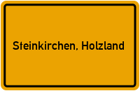 Ortsschild von Gemeinde Steinkirchen, Holzland in Bayern