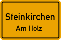 Am Holz in 84439 Steinkirchen (Am Holz)