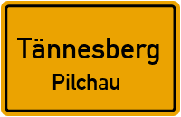 Pilchau in TännesbergPilchau