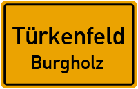 Burgholz in TürkenfeldBurgholz