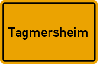 Ortsschild von Gemeinde Tagmersheim in Bayern