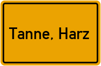 Ortsschild von Gemeinde Tanne, Harz in Sachsen-Anhalt