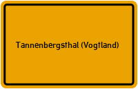 Tannenbergsthal (Vogtland) in Sachsen