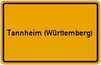 City Sign Tannheim (Württemberg)