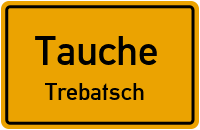 Trebatscher Hauptstraße in TaucheTrebatsch