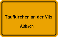 Altbach in 84416 Taufkirchen an der Vils (Altbach)
