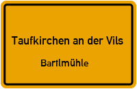 Bartlmühle in 84416 Taufkirchen an der Vils (Bartlmühle)