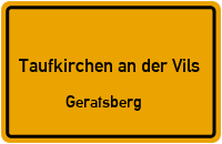 Geratsberg in 84416 Taufkirchen an der Vils (Geratsberg)