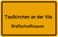 Großschaffhausen in Taufkirchen an der VilsGroßschaffhausen