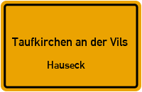 Hauseck in 84416 Taufkirchen an der Vils (Hauseck)