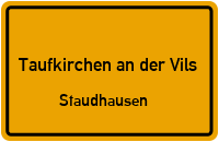 Staudhausen in Taufkirchen an der VilsStaudhausen