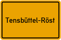 Ortsschild von Gemeinde Tensbüttel-Röst in Schleswig-Holstein