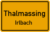 Irlbach in 93107 Thalmassing (Irlbach)