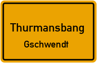 Straßenverzeichnis Thurmansbang Gschwendt