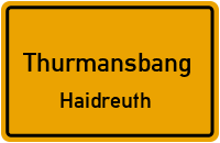 Straßenverzeichnis Thurmansbang Haidreuth
