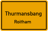 Roitham in 94169 Thurmansbang (Roitham)
