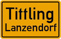 Lanzendorf in 94104 Tittling (Lanzendorf)